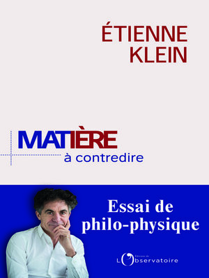 cover image of Matière à contredire. Essai de philo-physique